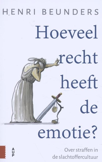 Hoeveel recht heeft de emotie?, Henri Beunders - Paperback - 9789462987258