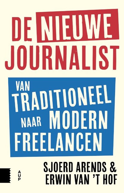 De nieuwe journalist, Sjoerd Arends ; Erwin van 't Hof - Paperback - 9789462989283