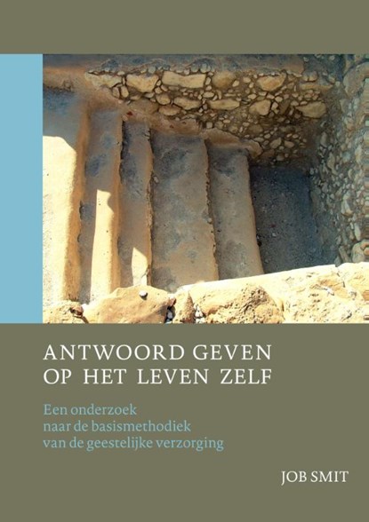 Antwoord geven op het leven zelf, Job Smit - Paperback - 9789463010245