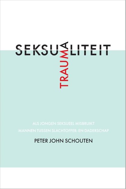 Traumaseksualiteit, Peter John Schouten - Paperback - 9789463010429