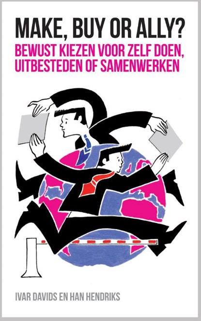 Make, buy or ally?, Ivar Davids ; Han Hendriks - Gebonden - 9789463010580