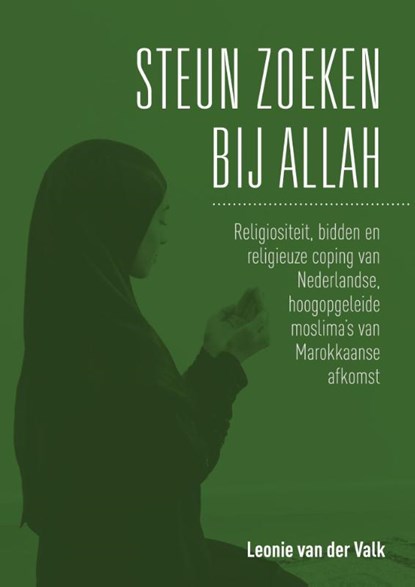 Steun zoeken bij Allah, Leonie van der Valk - Paperback - 9789463010979