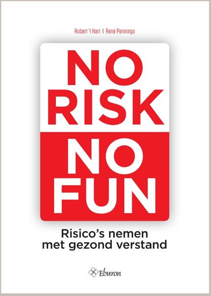 No risk no fun, Robert 't Hart ; René Pennings - Paperback - 9789463011082