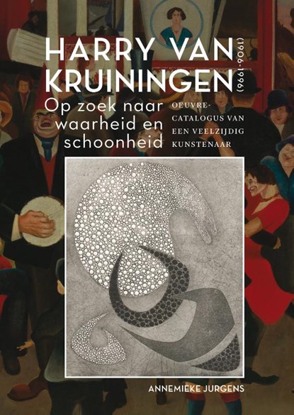 Harry van Kruiningen: Op zoek naar waarheid en schoonheid, Annemieke Jurgens - Paperback - 9789463011228
