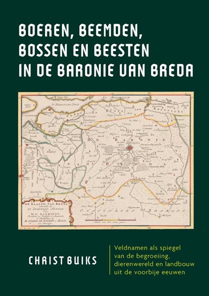 Boeren, beemden, bossen en beesten in de Baronie van Breda, Christ Buiks - Gebonden - 9789463011396