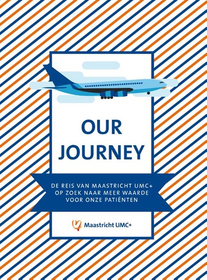 Our journey, Maastricht UMC+ - Paperback - 9789463012225