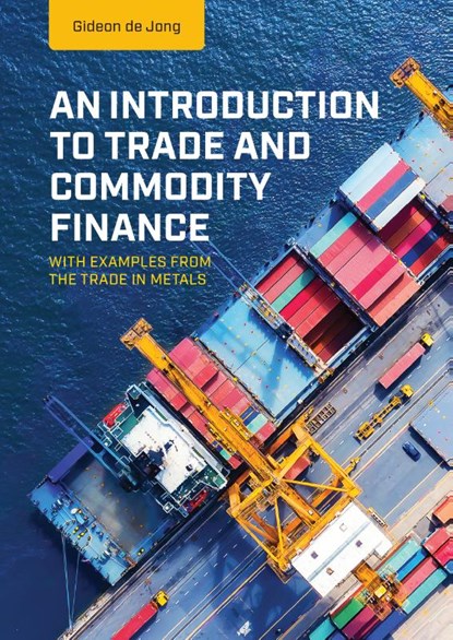 An Introduction to Trade and Commodity Finance, Gideon de Jong - Paperback - 9789463013345