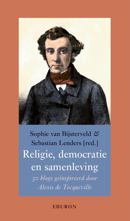 Religie, democratie en samenleving, Sophie van Bijsterveld ; Sebastian Lenders - Paperback - 9789463013406