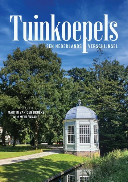 Tuinkoepels, Martin van den Broeke ; Wim Meulenkamp - Paperback - 9789463013666