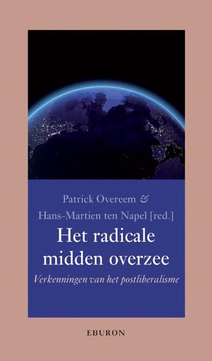 Het radicale midden overzee, Patrick Overeem ; Hans-Martien ten Napel - Paperback - 9789463013819