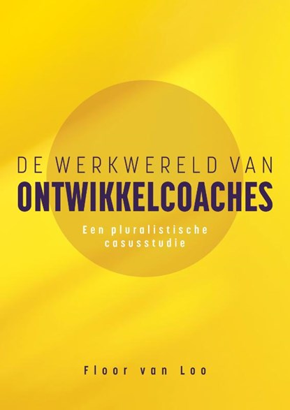 De werkwereld van ontwikkelcoaches, Floor van Loo - Paperback - 9789463014113