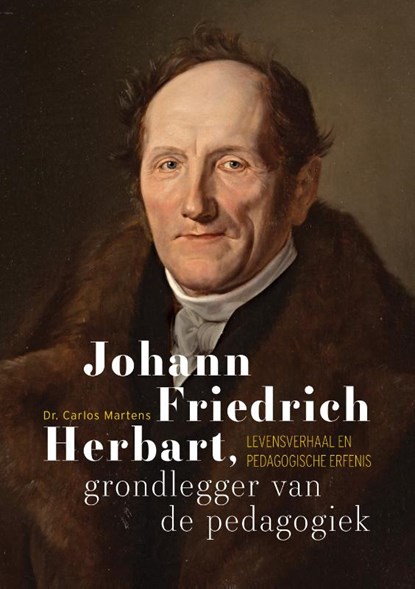 Johann Friedrich Herbart, grondlegger van de pedagogiek, Carlos Martens - Paperback - 9789463014236