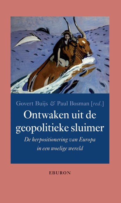 Ontwaken uit de geopolitieke sluimer, Govert Buijs ; Paul Bosman - Paperback - 9789463014281