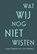 Wat wij nog niet wisten, Cees Smit ; Henk Koetsveld ; Annemarie de Knecht-van Eekelen - Gebonden - 9789463014298