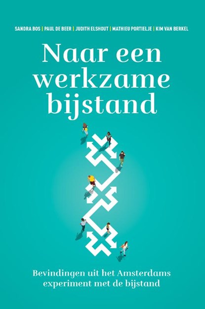 Naar een werkzame bijstand, Sandra Bos ; Paul de Beer ; Judith Elshout ; Mathieu Portielje ; Kim van Berkel - Paperback - 9789463014571