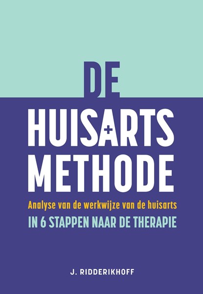 De huisartsmethode, J. Ridderikhoff - Ebook - 9789463014601