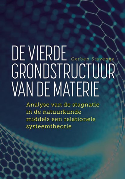 De vierde grondstructuur van de materie, Gerben Stavenga - Paperback - 9789463014779