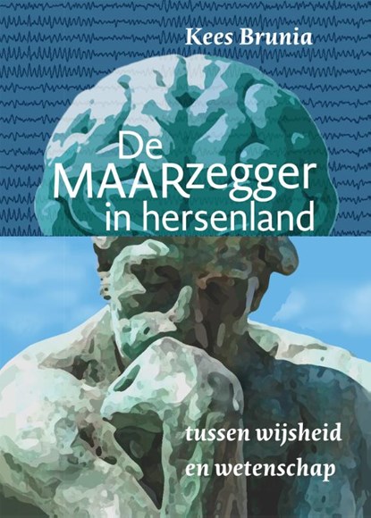 De MAARzegger in hersenland, Kees Brunia - Paperback - 9789463015172