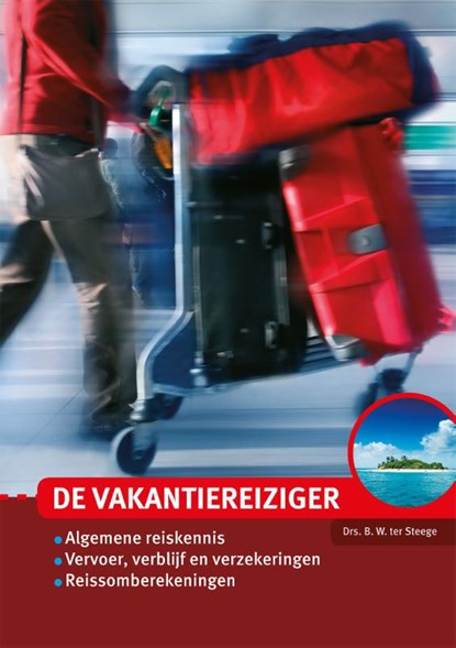 De Vakantiereiziger, Berthel ter Steege - Paperback - 9789463015202