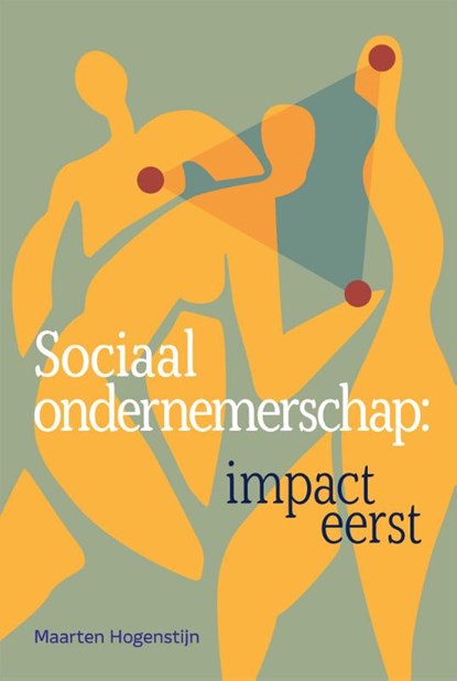 Sociaal ondernemerschap: impact eerst, Maarten Hogenstijn - Paperback - 9789463015233