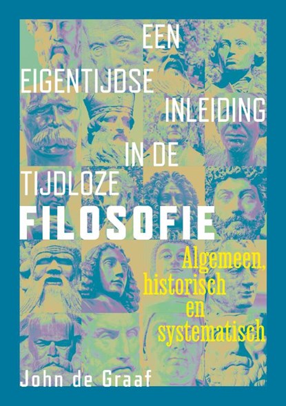 Een eigentijdse inleiding in de tijdloze filosofie, John de Graaf - Paperback - 9789463015271