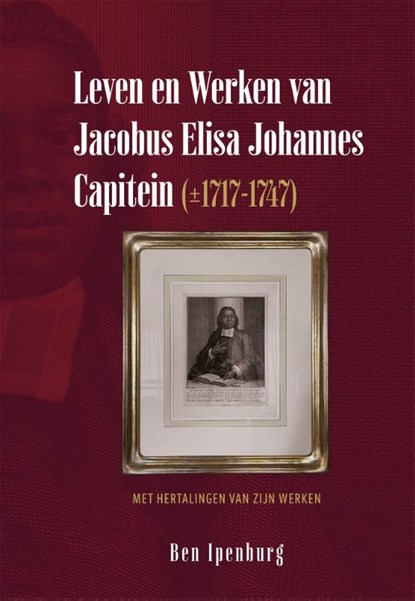 Leven en Werken van Jacobus Elisa Johannes Capitein (±1717-1747), Ben Ipenburg - Gebonden - 9789463015899