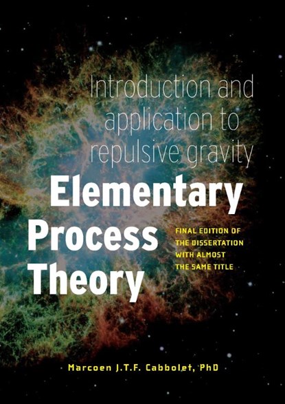 Elementary Process Theory: Introduction and application to repulsive gravity, Marcoen Cabbolet - Gebonden - 9789463016087