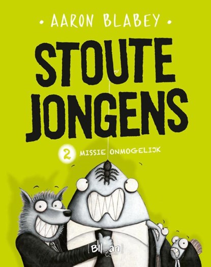 Missie onmogelijk, Aaron Blabey - Gebonden - 9789463074292