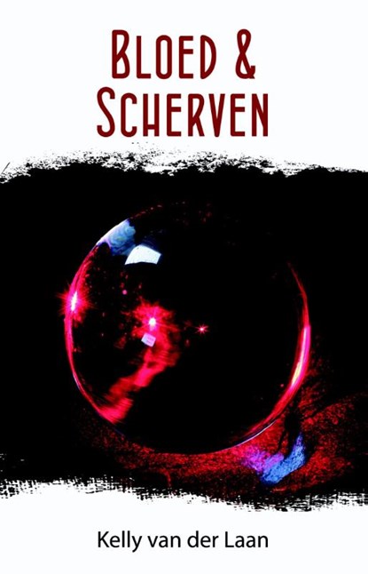 Bloed & scherven, Kelly van der Laan - Paperback - 9789463080040