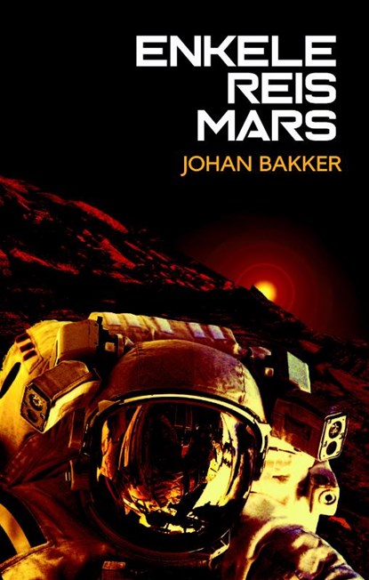 Enkele reis Mars, Johan Bakker - Paperback - 9789463080989