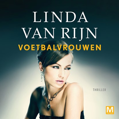 Voetbalvrouwen, Linda van Rijn - Luisterboek MP3 - 9789463096041