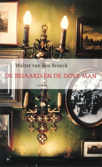 De beiaard en de dove man, Walter van den Broeck - Paperback - 9789463101561