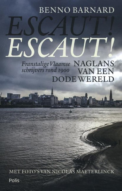 Escaut! Escaut!, Benno Barnard - Paperback - 9789463102087