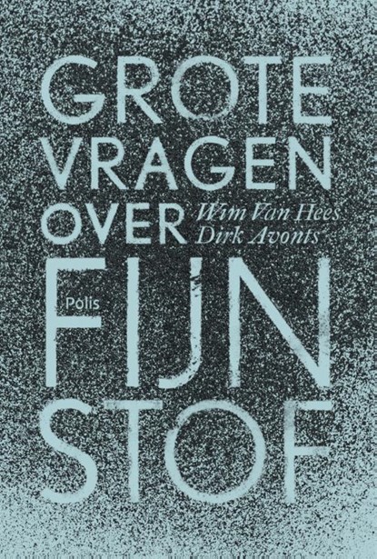 Grote vragen over fijnstof, Wim Van Hees ; Dirk Avonts - Paperback - 9789463102889
