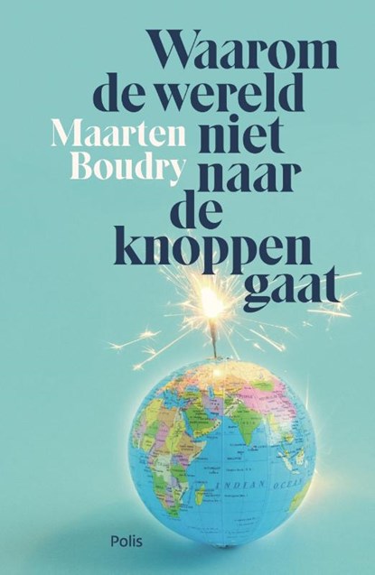 Waarom de wereld niet naar de knoppen gaat, Maarten Boudry - Paperback - 9789463103091