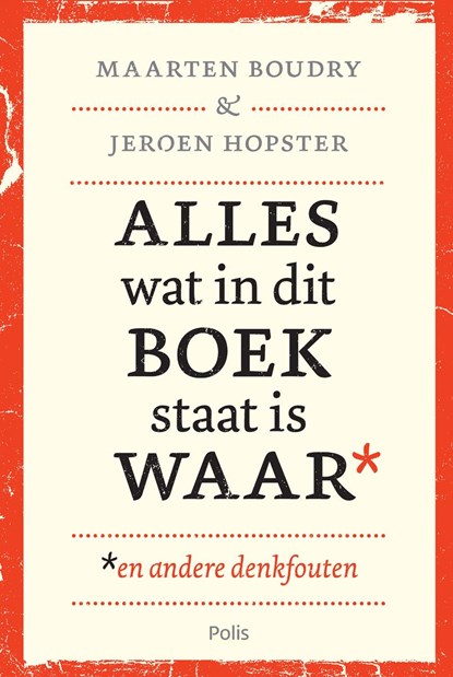 Alles wat in dit boek staat is waar (en andere denkfouten), Maarten Boudry ; Hopster Jeroen - Ebook - 9789463103855