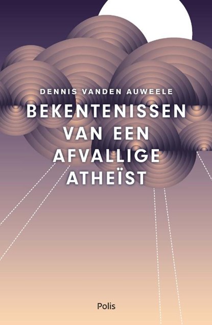 Bekentenissen van een afvallige atheïst, Dennis Vanden Auweele - Paperback - 9789463103992