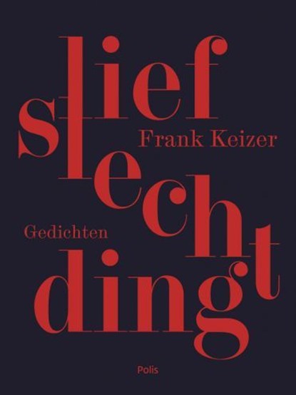 Lief slecht ding, Frank Keizer - Paperback - 9789463104074