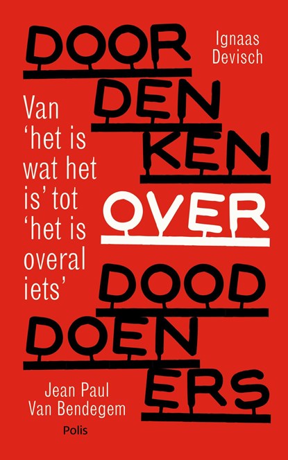 Doordenken over dooddoeners, Ignaas Devisch ; Jean Paul Van Bendegem - Ebook - 9789463104289