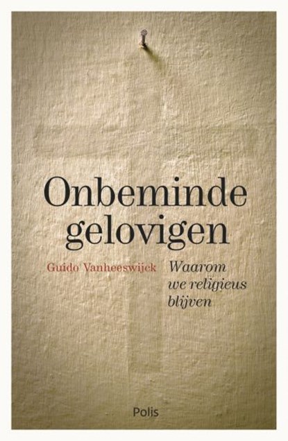 Onbeminde gelovigen, Guido Vanheeswijck - Paperback - 9789463104388