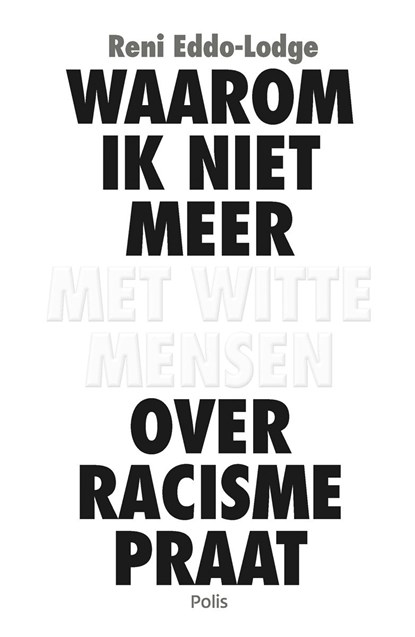 Waarom ik niet meer met witte mensen over racisme praat (e-book), Reni Eddo-Lodge - Ebook - 9789463104760