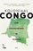 Koloniaal Congo, Amandine Lauro ; Idesbald Goddeeris ; Guy Vanthemsche - Paperback - 9789463105224