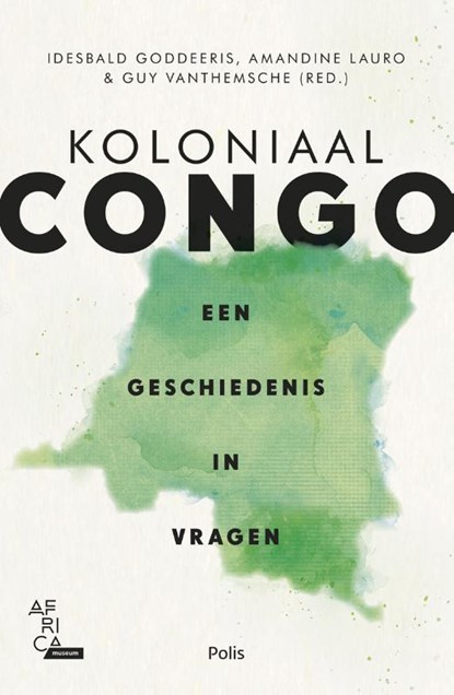 Koloniaal Congo, Amandine Lauro ; Idesbald Goddeeris ; Guy Vanthemsche - Paperback - 9789463105224