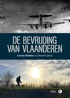 De bevrijding van Vlaanderen | Arnout Hauben ; Johanna Spaey | 