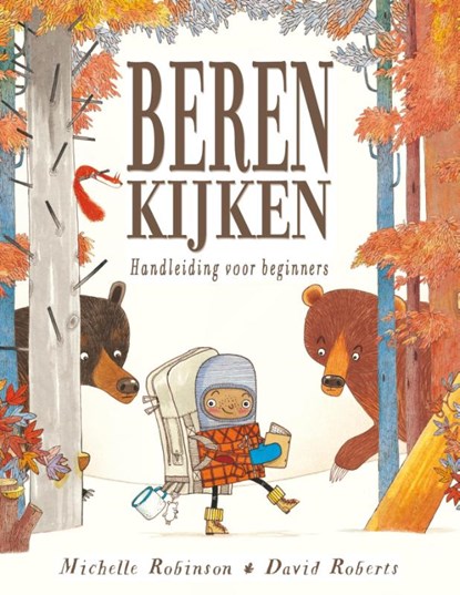 Beren kijken - Handleiding voor beginners, Michelle Robinson - Gebonden - 9789463130073