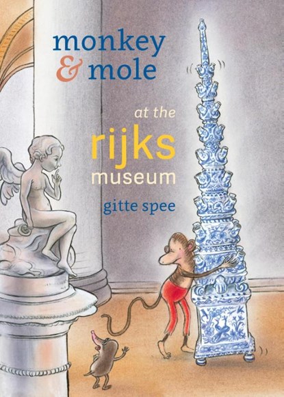 Monkey & Mole at the Rijksmuseum, Gitte Spee - Gebonden - 9789463130486