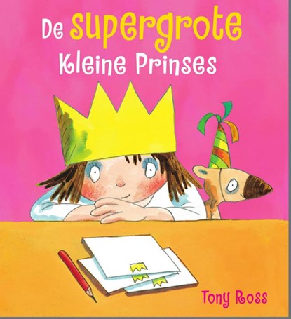 De Kleine Prinses De supergrote Kleine Prinses, Tony Ross - Gebonden - 9789463130745