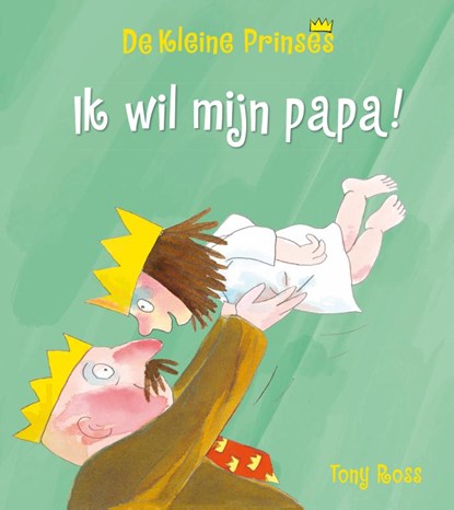 Ik wil mijn papa!, Tony Ross - Gebonden - 9789463131278
