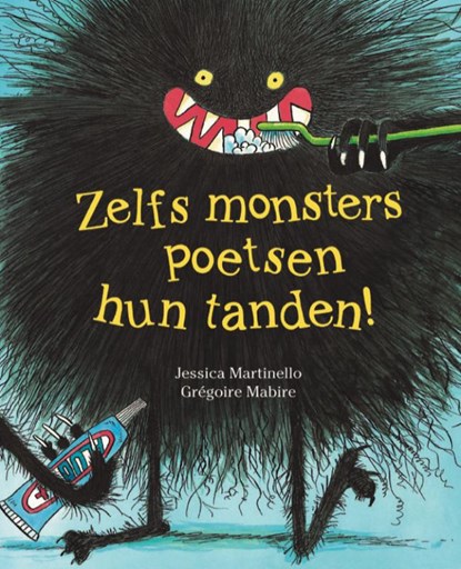 Zelfs monsters poetsen hun tanden!, Jessica Martinello - Gebonden - 9789463132206