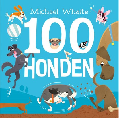 100 Honden, Michael Whaite - Gebonden - 9789463132220